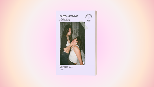 Butch-Femme Press, Issue 1: 'Butch-Femme Identities'